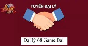 Dai ly 68 game bai
