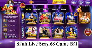 Sảnh Live Sexy 68 game bài